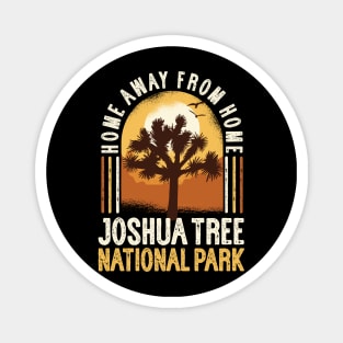 Joshua Tree National Park - Home Away From Home Magnet